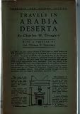 Travels in Arabia Deserta By Charles M. Doughty, with a New Preface By the Author, Introduction By T. E. Lawrence, and All Original Maps, Plans & Illustrations: Thin-paper Edition in One Volume Complete and Unabridged
