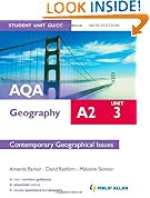 AQA A2 Geography Student Unit Guide: Contemporary Geographical Issues: Unit 3