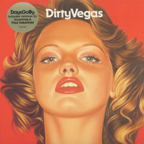 Dirty Vegas - Days Go By (Oakenfold - Dub) Lyrics - Zortam Music