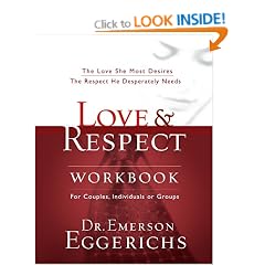 Love & Respect Workbook: The Love She Most Desires; The Respect He Desperately Needs