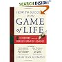 How to Succeed in the Game of Life: 34 Interviews with the World's Greatest Coaches