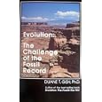 Evolution: The Challenge of the Fossil Record by Duane T. Gish