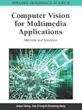 Computer vision for multimedia applications : methods and solutions