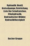 Produkt-Bild: Hydraulik: Ventil, Kreiselpumpe, Rohrleitung, Liste der Schaltzeichen, Ethohydraulik, Hydraulischer Widder, Hydraulikfl&uuml;ssigkeit, Str&ouml;mungen in ... Seitenkanalpumpe, &Ouml;lfilter, Hydraulikzylinder