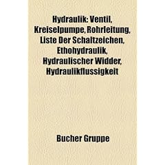 Hydraulik: Ventil, Kreiselpumpe, Rohrleitung, Liste der Schaltzeichen, Ethohydraulik, Hydraulischer Widder, Hydraulikfl�ssigkeit, Str�mungen in ... Seitenkanalpumpe, �lfilter, Hydraulikzylinder