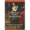 Bright Dark Madonna: A Novel