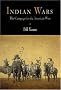 Indian Wars: The Campaign for the American West