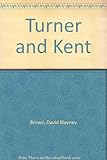 Turner and Kent