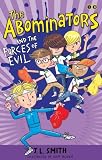 The Abominators and the Forces of Evil : the revenge of my wanty woos