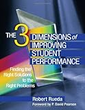 The 3 dimensions of improving student performance : finding the right solutions to the right problems