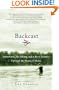 Backcast: Fatherhood, Fly-fishing, and a River Journey Through the Heart of Alaska