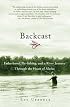 Backcast: Fatherhood, Fly-fishing, and a River Journey Through the Heart of Alaska