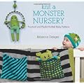 Knit a Monster Nursery: Practical and Playful Knitted Baby Patterns