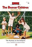 The Mystery at the Ballpark (The Boxcar Children Special series Book 4)