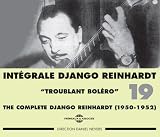Revue Django Reinhardt  / Intégrale Django Reinhardt, Vol. 19 (1950-1952): Troublant Boléro