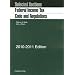 Selected Sections: Federal Income Tax Code and Regulations, 2010-2011