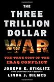 The Three Trillion Dollar War: The True Cost of the Iraq Conflict