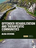 Offender rehabilitation and therapeutic communities : enabling change the TC way