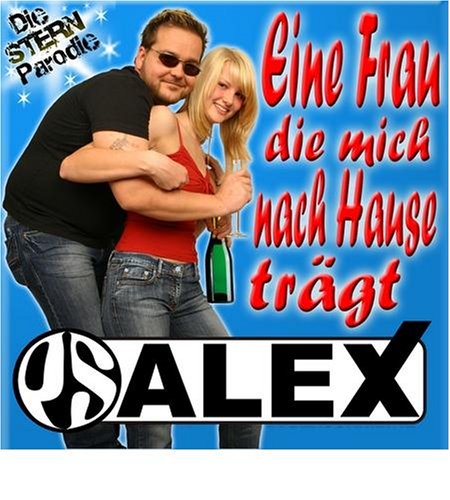 PS Alex - Eine Frau Die Mich Nach Hause Tr&auml;gt - Zortam Music