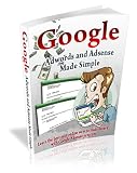 Google Adwords and Adsense Made Simple