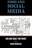 Food and Social Media: You Are What You Tweet (Rowman & Littlefield Studies in Food and Gastronomy)