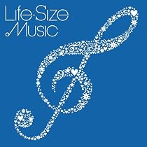 Life-Size Music~いつまでも大切にしたいうた[洋楽カバー編]