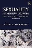 Sexuality in medieval Europe : doing unto others