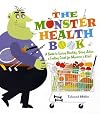 THE MONSTER HEALTH BOOK: A GUIDE TO EATING HEALTHY, BEING ACTIVE & FEELING GREAT FOR MONSTERS & KIDS! by Miller, Edward ( Author ) on Apr-01-2006[ Hardcover ]