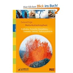 Gewaltige Naturkatastrophen: Erdbeben, Tornados, Sturmfluten, Tsunamis, D�rren, Vulkanausbr�che (Live dabei)