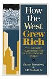 How The West Grew Rich: The Economic Transformation Of The Industrial World