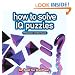 How to Solve IQ Puzzles