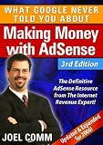 What Google Never Told You About Making Money with AdSense: 3rd Edition