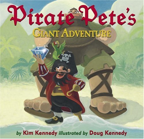 Pirate Pete's Giant Adventure by Kim Kennedy (29-Sep-2006) Hardcover