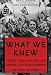 What We Knew: Terror, Mass Murder, and Everyday Life in Nazi Germany