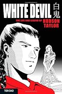 The White Devil: The Life and Legend of Hudson Taylor
