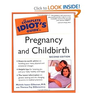 The Complete Idiot Guide to Pregnancy & Childbirth 2E