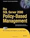 Pro SQL Server 2008 Policy-Based Management (Expert's Voice in SQL Server)