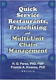 Quick Service Restaurants, Franchising, and Multi-Unit Chain Management