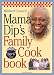 Mama Dip's Family Cookbook