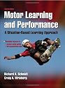 Motor Learning and Performance w/Web Study Guide - 4th Edition: A Situation-Based Learning Approach