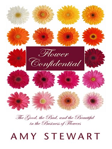 Flower Confidential (Thorndike Press Large Print Nonfiction Series)