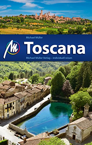 Toscana Reiseführer Michael Müller Verlag: Individuell reisen mit vielen praktischen Tipps (MM-Reiseführer) (German Edition)