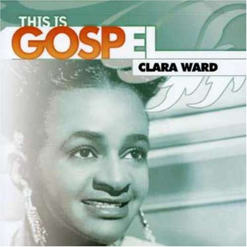 CD-Charts  Search : This Is Gospel: Clara Ward