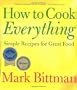 How To Cook Everything: Simple Recipes for Great Food