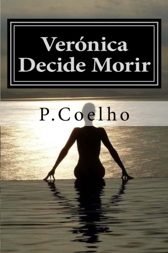 Verónica Decide Morir: Novela sobre la locura (Spanish Edition)