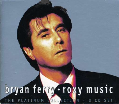 Bryan Ferry & Roxy Music - The Platinum Collection - Zortam Music