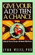 Give Your ADD Teen a Chance: A Guide for Parents of Teenagers With Attention Deficit Disorder