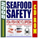 2008 Seafood Safety and FDA Fish Encyclopedia - Guide to Identification, FDA Safety Information (CD-ROM)