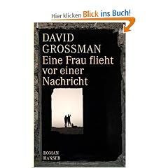 Eine Frau flieht vor einer Nachricht: Roman