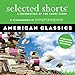 Selected Shorts: American Classics (Selected Shorts: A Celebration of the Short Story)